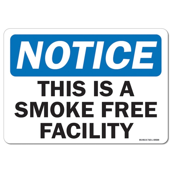 OSHA Notice Sign, This Is A Smoke Free Facility, 14in X 10in Aluminum, 10" W, 14" L, Landscape